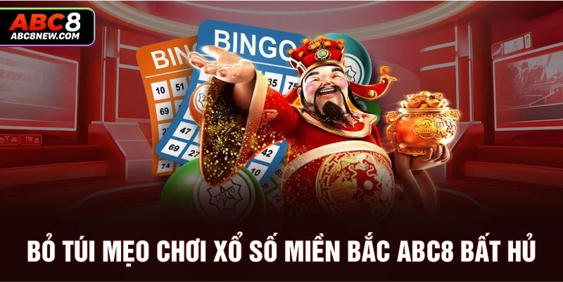 Bỏ túi mẹo chơi xổ số miền Bắc ABC8 bất hủ