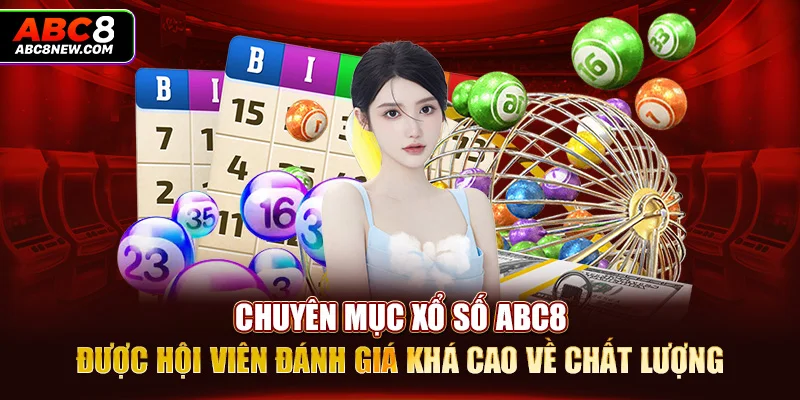 Chuyên mục xổ số ABC8 được hội viên đánh giá khá cao về chất lượng