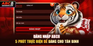 Đăng Nhập ABC8 - 5 Phút Thực Hiện Dễ Dàng Cho Tân Binh