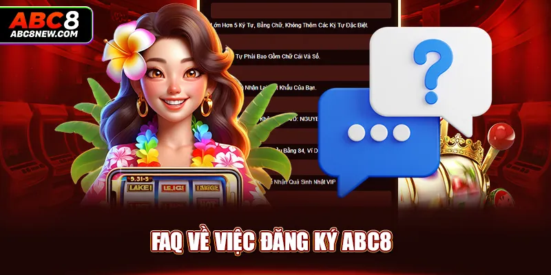 FAQ về việc đăng ký ABC8