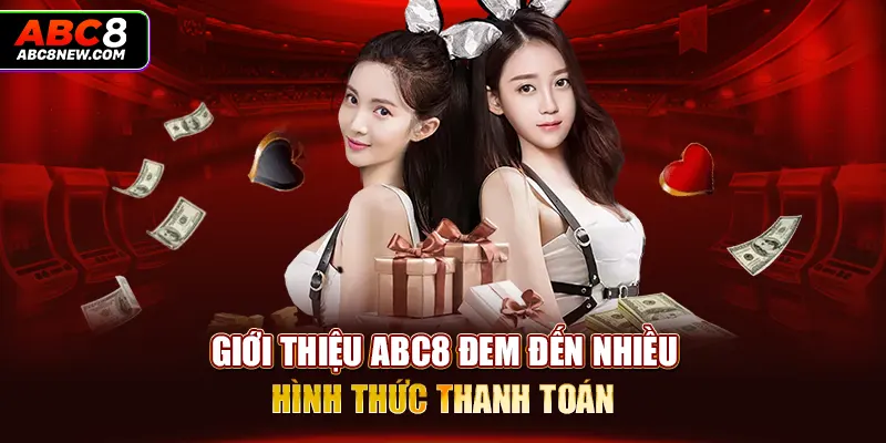 Giới thiệu ABC8 đem đến nhiều hình thức thanh toán