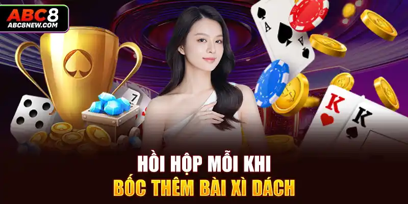 Hồi hộp mỗi khi bốc thêm bài xì dách