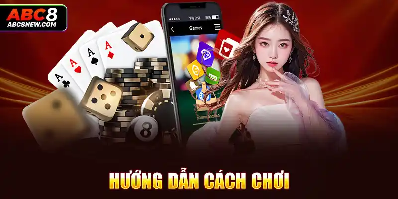 Hướng dẫn cách chơi