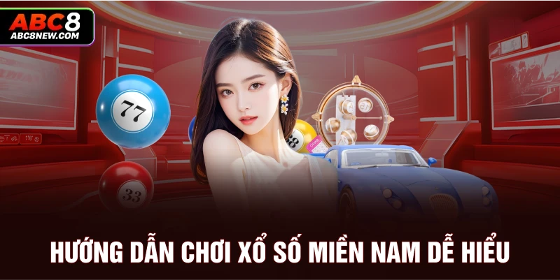 Hướng dẫn chơi xổ số miền Nam dễ hiểu