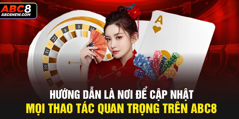 Hướng dẫn là nơi để cập nhật mọi thao tác quan trọng trên ABC8