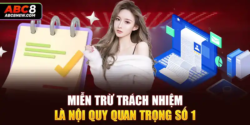 Miễn trừ trách nhiệm là nội quy quan trọng số 1