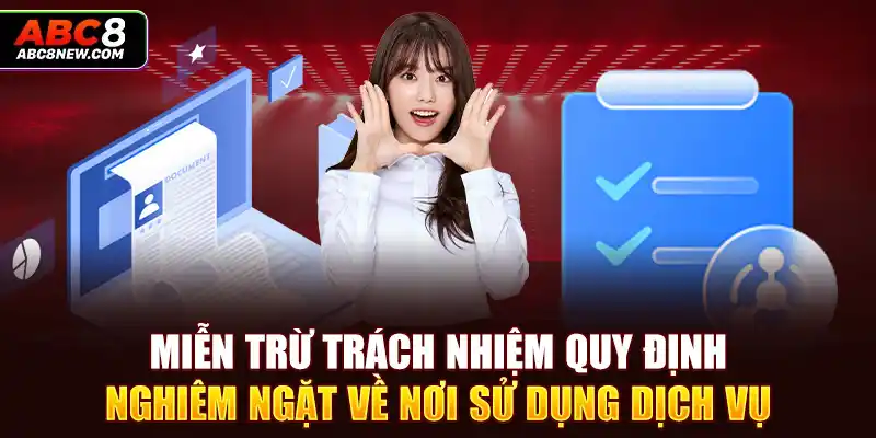 Miễn trừ trách nhiệm quy định nghiêm ngặt về nơi sử dụng dịch vụ