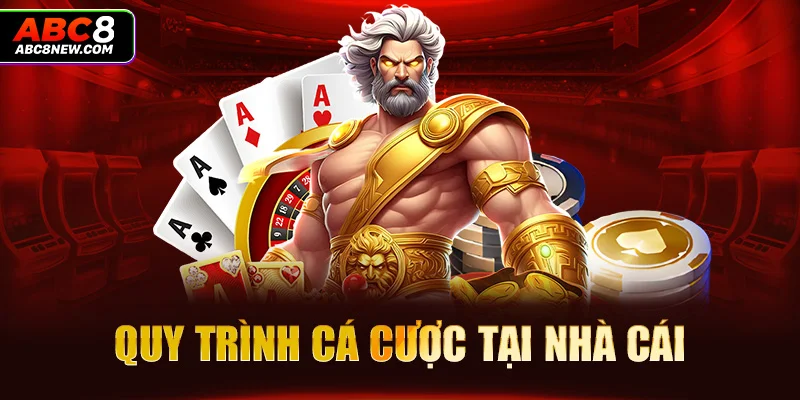 Quy trình cá cược tại nhà cái