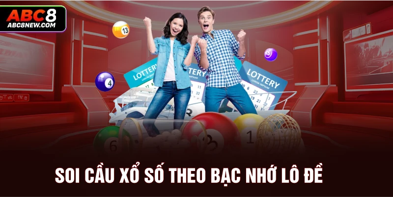 Soi cầu xổ số theo bạc nhớ lô đề